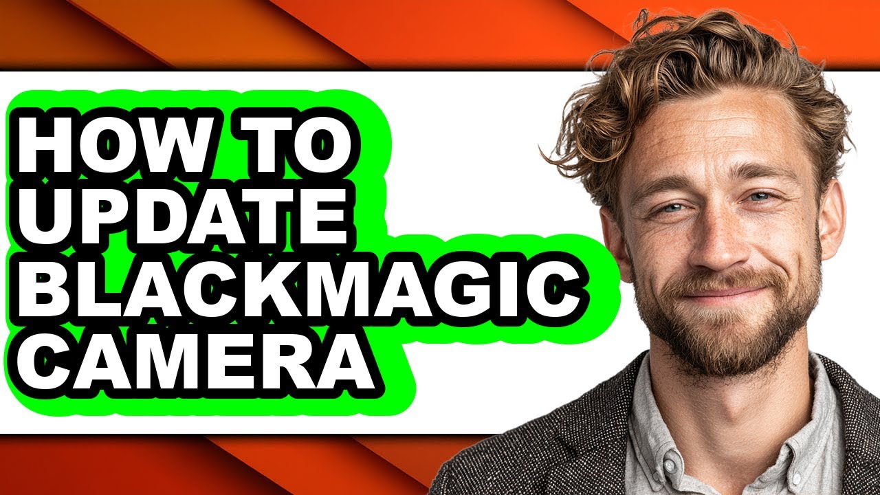 How to Update Blackmagic Camera (full Guide)