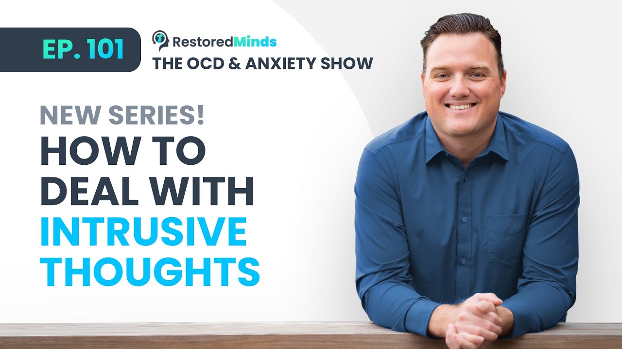 NEW SERIES! How to Deal with Intrusive Thoughts