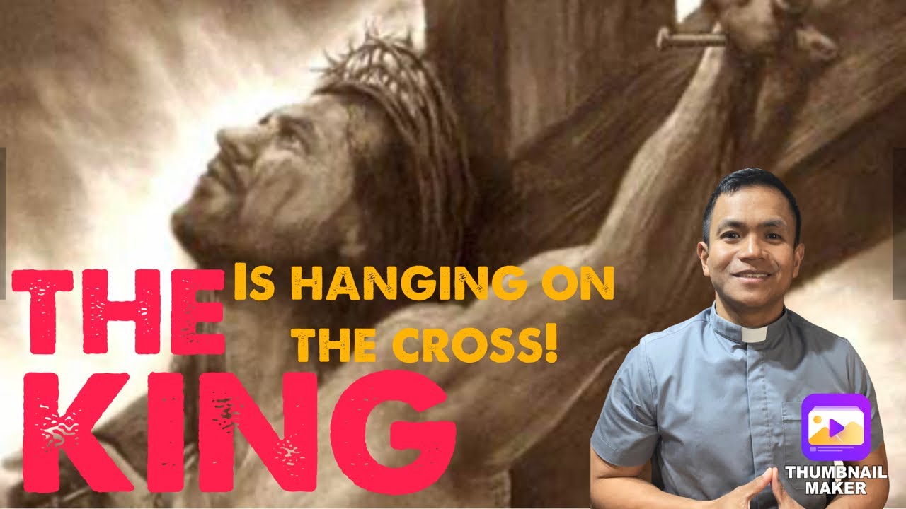 SOLEMNITY OF CHRIST THE KING LUKE 23:35-43, THE POOREST KING IS HANGING ON THE TREE #christtheking