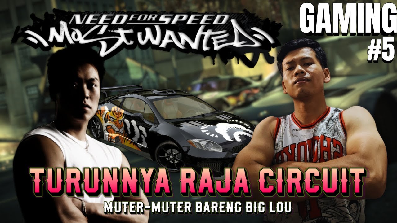 NOSTALGIA PS2! 🏎️ TAMATIN NFS MOST WANTED LAGI : CIRCUIT MENYEBALKAN DENG BIG LOU SI BLACKLIST 11