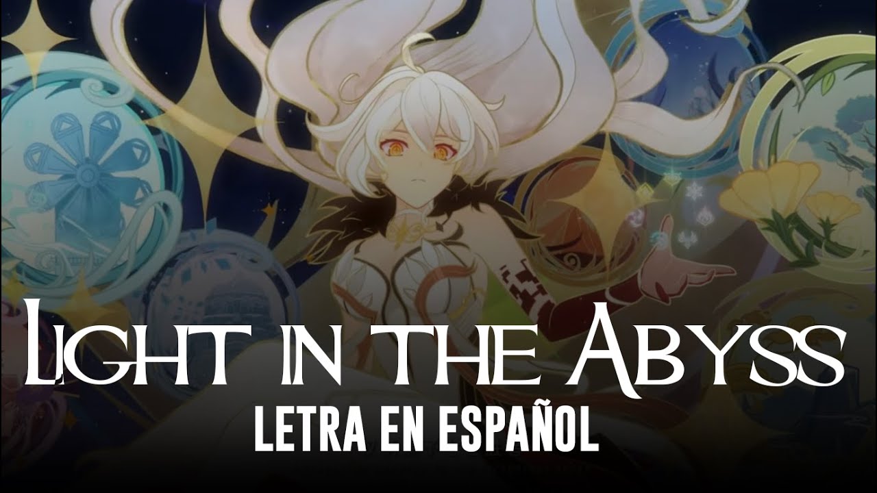 LIGHT IN THE ABYSS - GENSHIN IMPACT [AMV/GMV] SUB ESPAÑOL