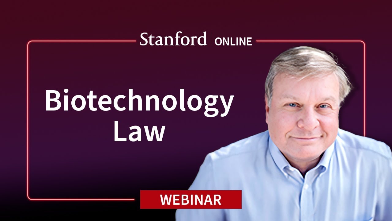Stanford Webinar - Biotechnology Law with Vern Norviel, a Fireside Chat & Q&A