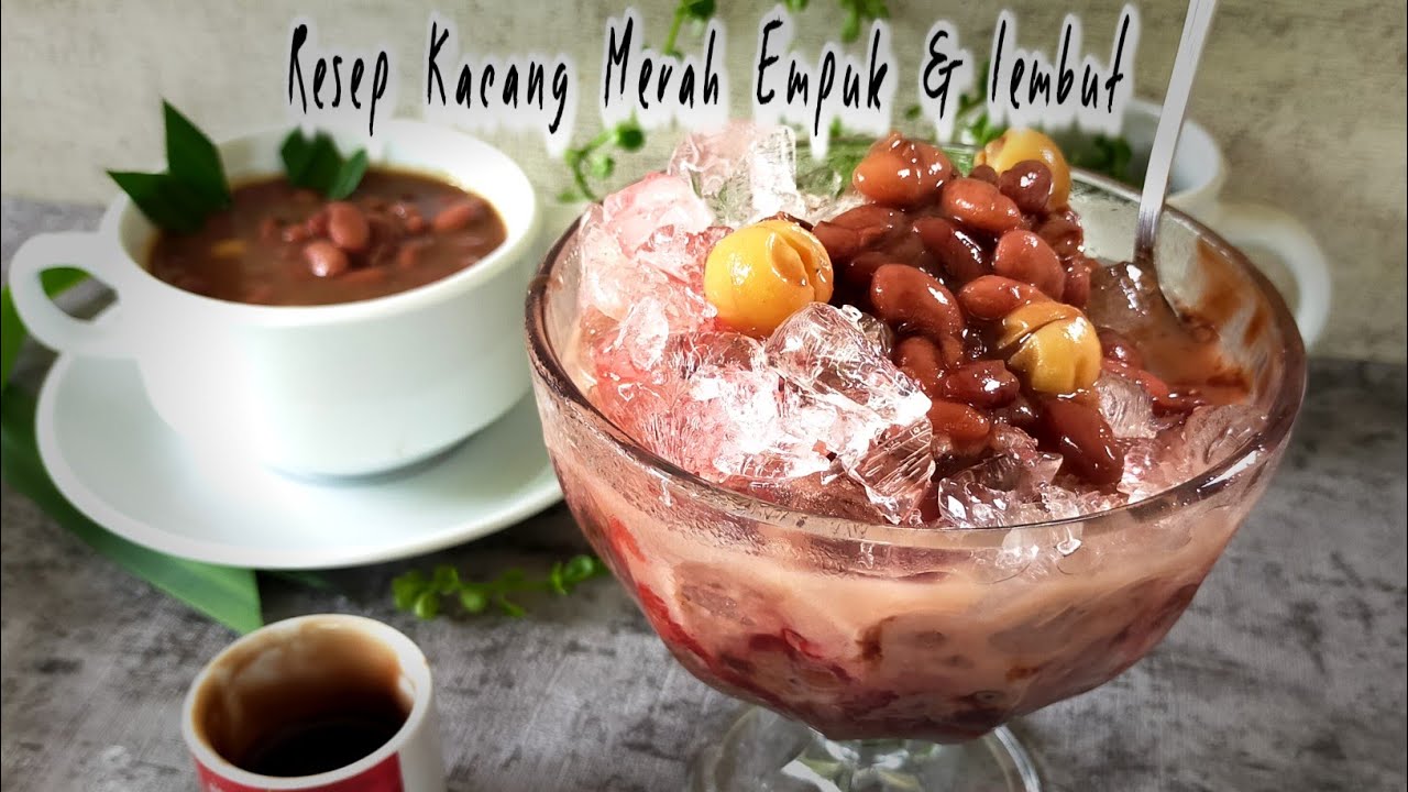 Resep Es Kacang Merah Lumer l Es Kacang Merah Khas Palembang