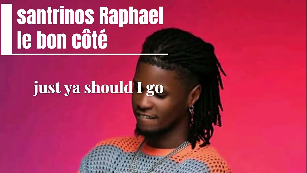 Santrinos Raphael le bon côté clip audio 1080p( @SantrinosRaphael228 ) 