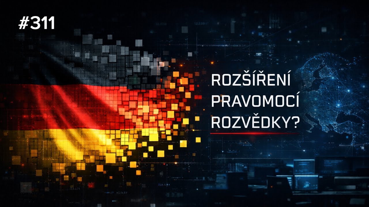 Německá rozvědka chce víc než jen sledovat. Ve hře jsou i sabotáže | SecurityCast 311