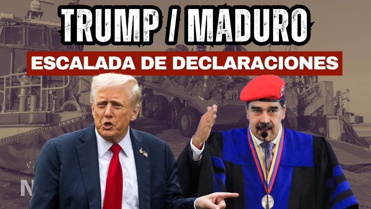 ¿Cómo interpretar la escalada de declaraciones Trump - Maduro en medio del despliegue en el Caribe?