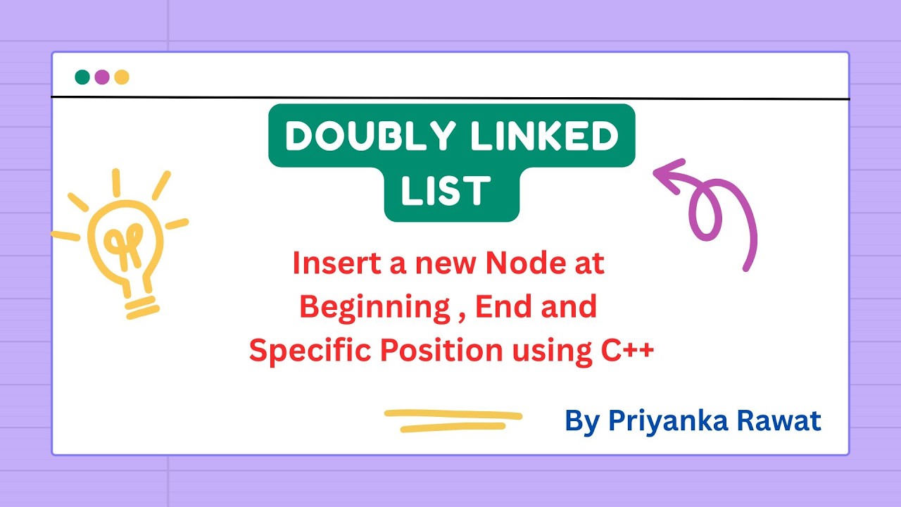 Insertion at Specific Location, Beginning and End in Doubly Linked List C++ | DSA Tutorial beginners