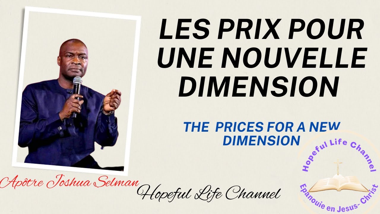 APOTRE JOSHUA SELMAN// LES PRIX POUR UNE NOUVELLE DIMENSION