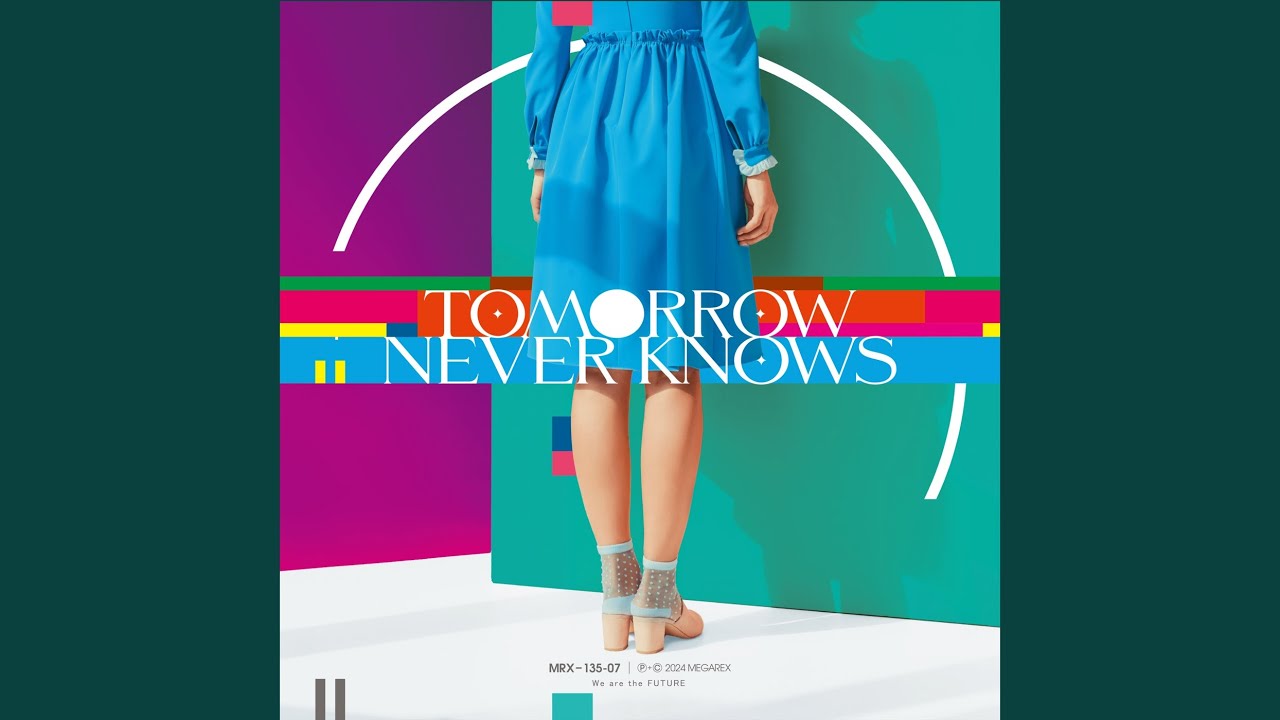TOMORROW NEVER KNOWS