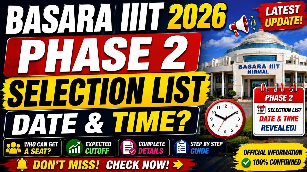 Basara IIIT Phase 2 Selection List Date & Time 2026 | Latest Update | When Will Results Release? 🔥📢