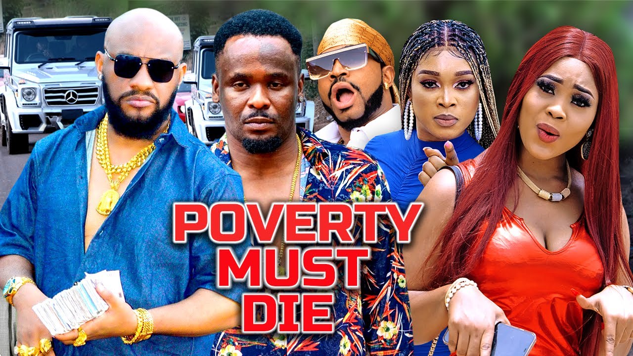 POVERTY MUST DIE | YUL EDOCHIE | ZUBBY MICHAEL | CHIOMA NWAOHA | LATEST NOLLYWOOD MOVIES