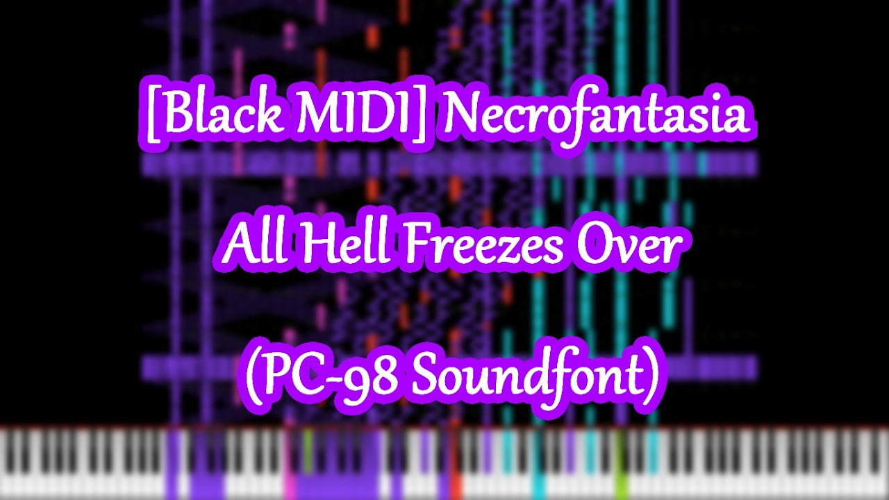 [Black MIDI] Necrofantasia All Hell Freezes Over (PC-98 Soundfont)