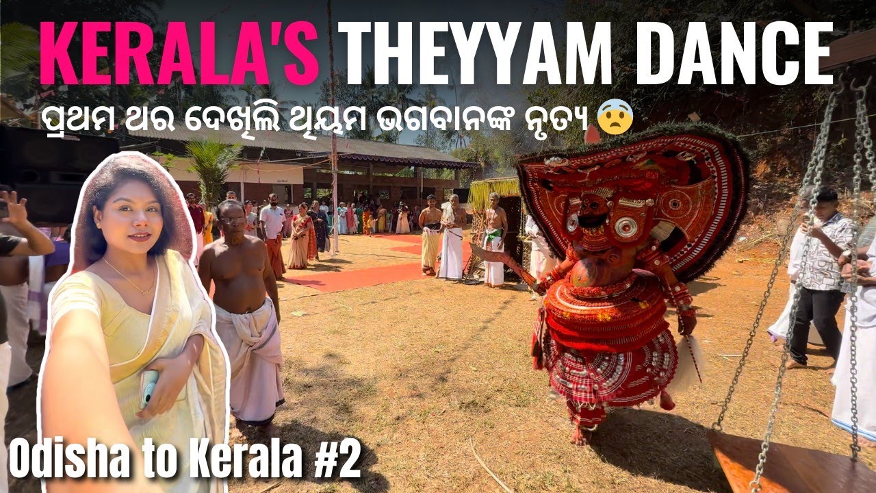 The Dance Of God In Kerala | Theyyam In Kannur| Best Hotel In Kozhikode | Odia Girl Kerala