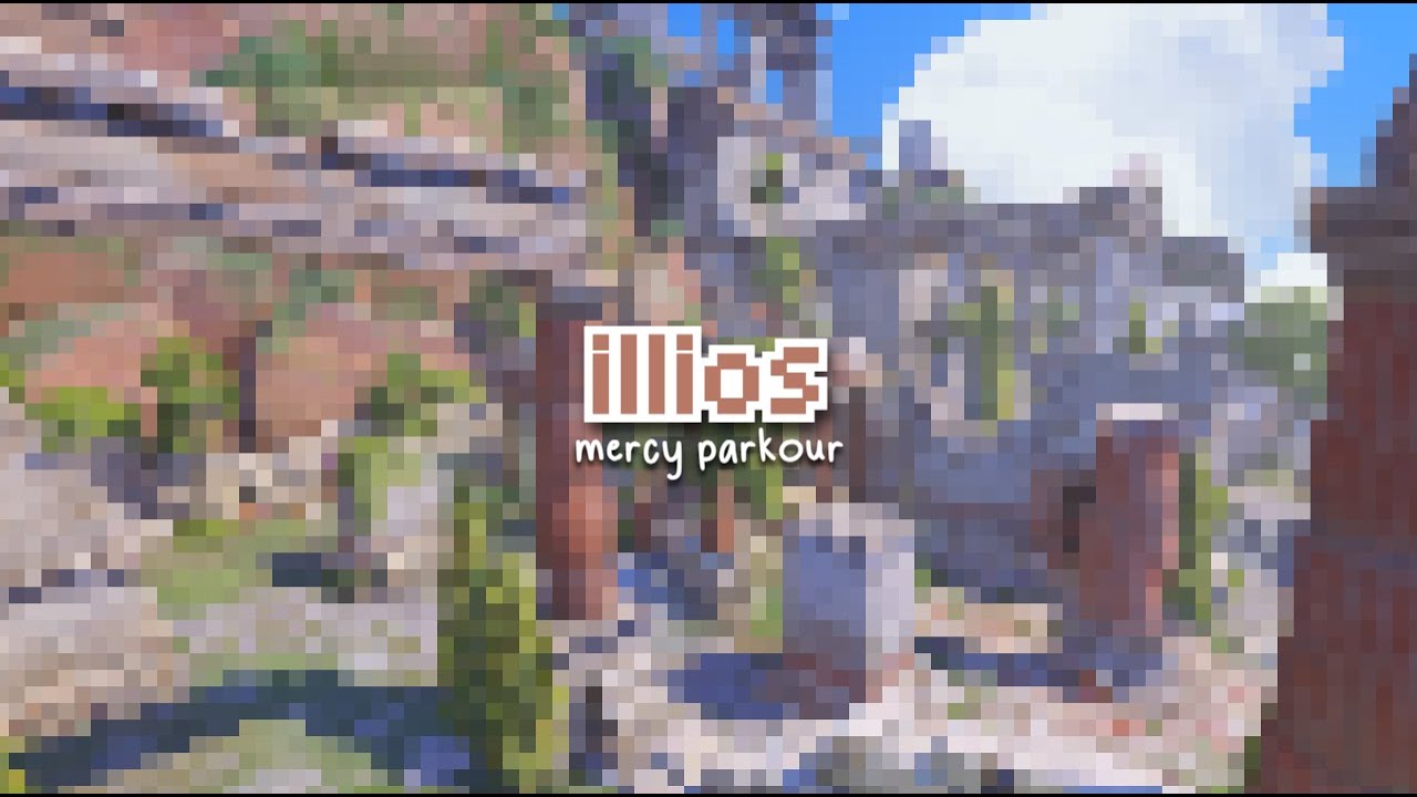 ilios mercy parkour ˚•` [8KKKK]