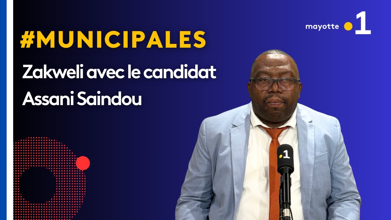 Zakweli spécial Municipales 2026 : Assani Saindou