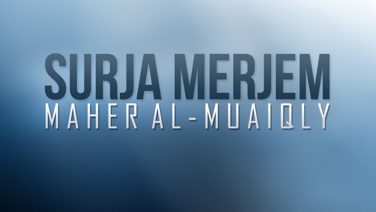 Surja Merjem - Maher Al-Muaiqly