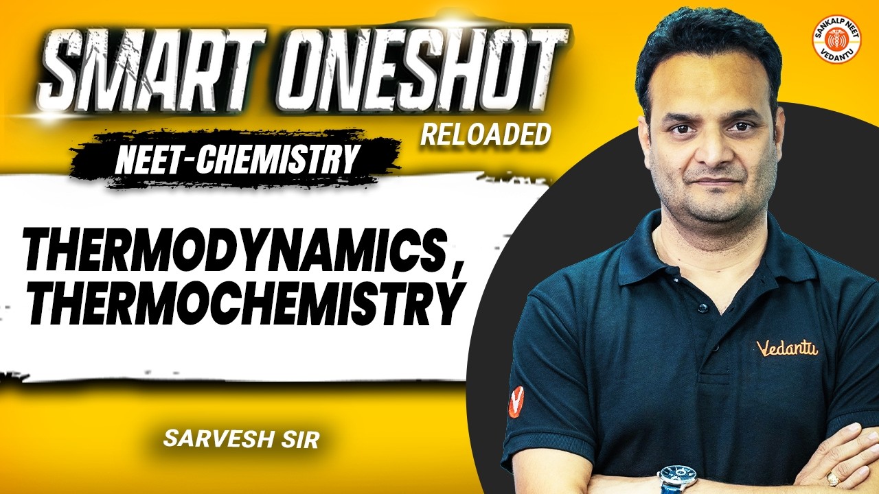 Thermodynamics & Thermochemistry🔥 | NEET 2026 | Smart Oneshot Reloaded | Sarvesh Sir