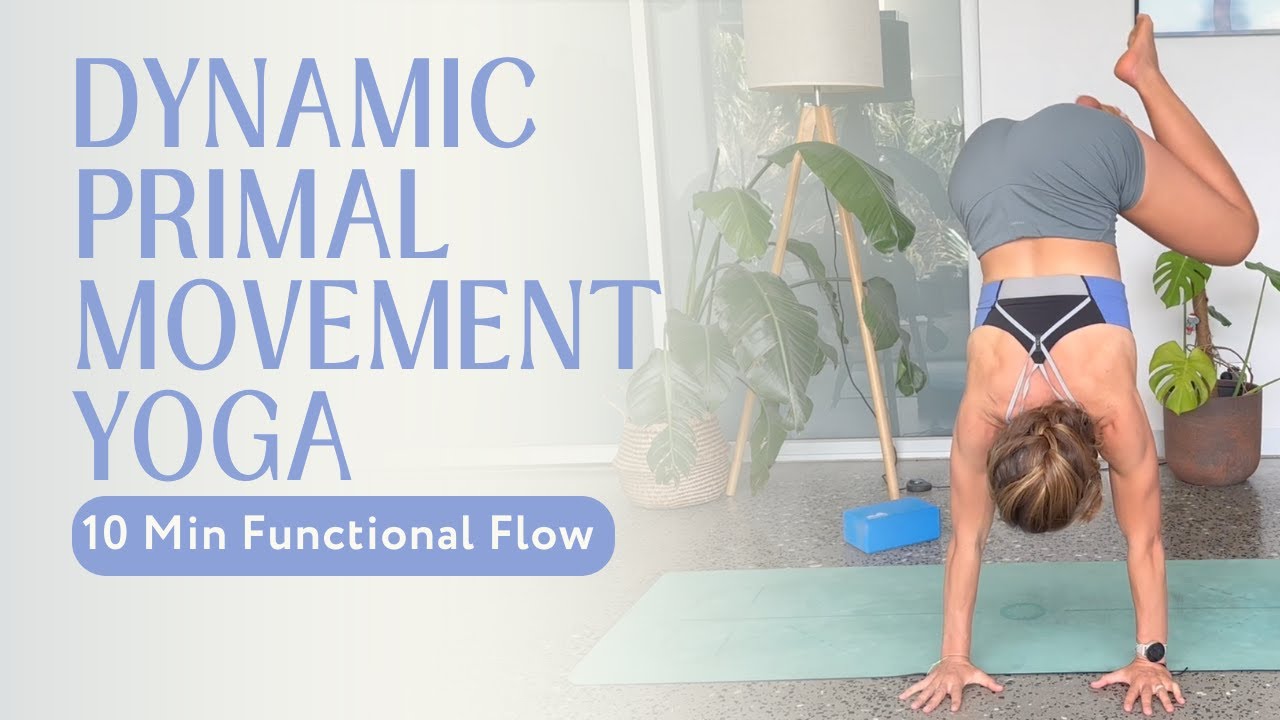 10 Min Flow for Strength & Mobility | Dynamic Primal Movement Yoga