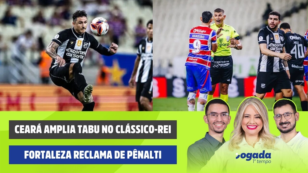 CEAR&Aacute; AMPLIA TABU NO CL&Aacute;SSICO-REI | FORTALEZA RECLAMA DE P&Ecirc;NALTI | JOGADA 1&ordm; TEMPO 09/02/2026