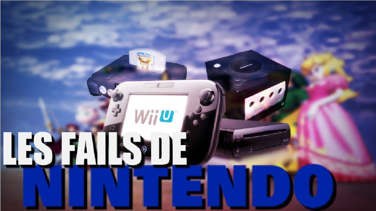 Chronique - Les FAILS de NINTENDO