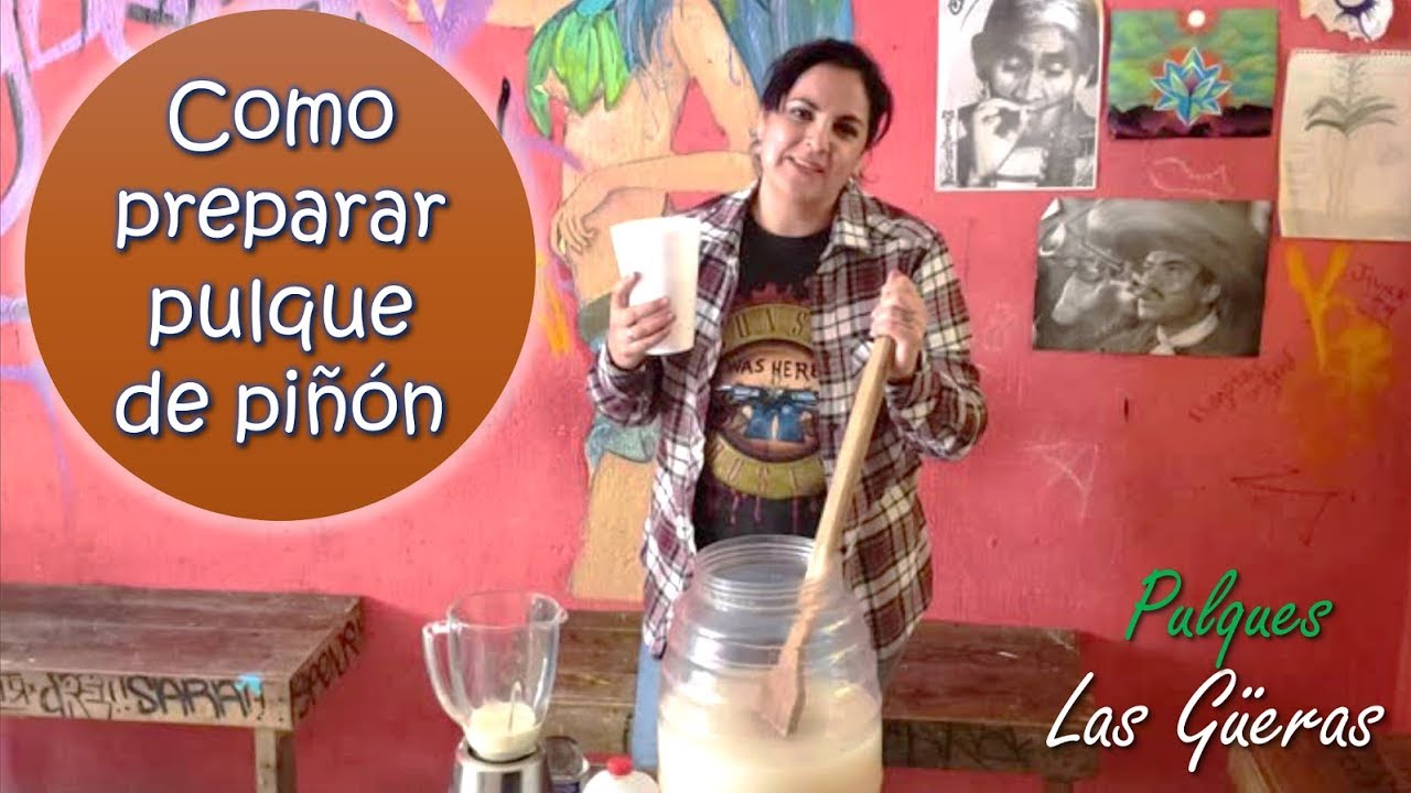 Como hacer pulque de piñón
