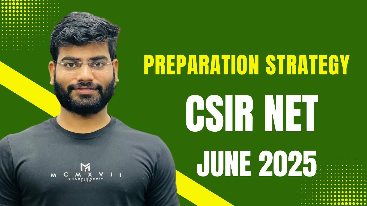 Preparation strategy for csir net june 2025