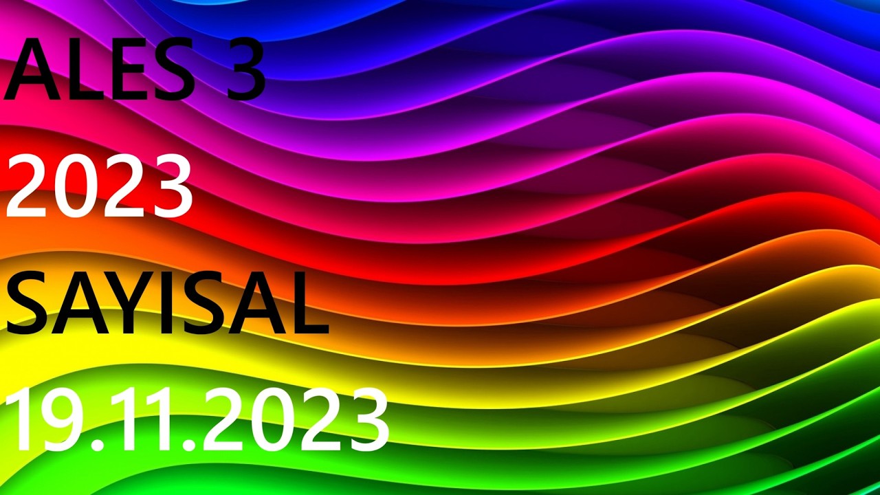 ALES 3 2023 SAYISAL AKADEMİK PERSONEL VE LİSANS&Uuml;ST&Uuml; EĞİTİMİ GİRİŞ SINAVI SAYISAL SORU &Ccedil;&Ouml;Z&Uuml;MLERİ