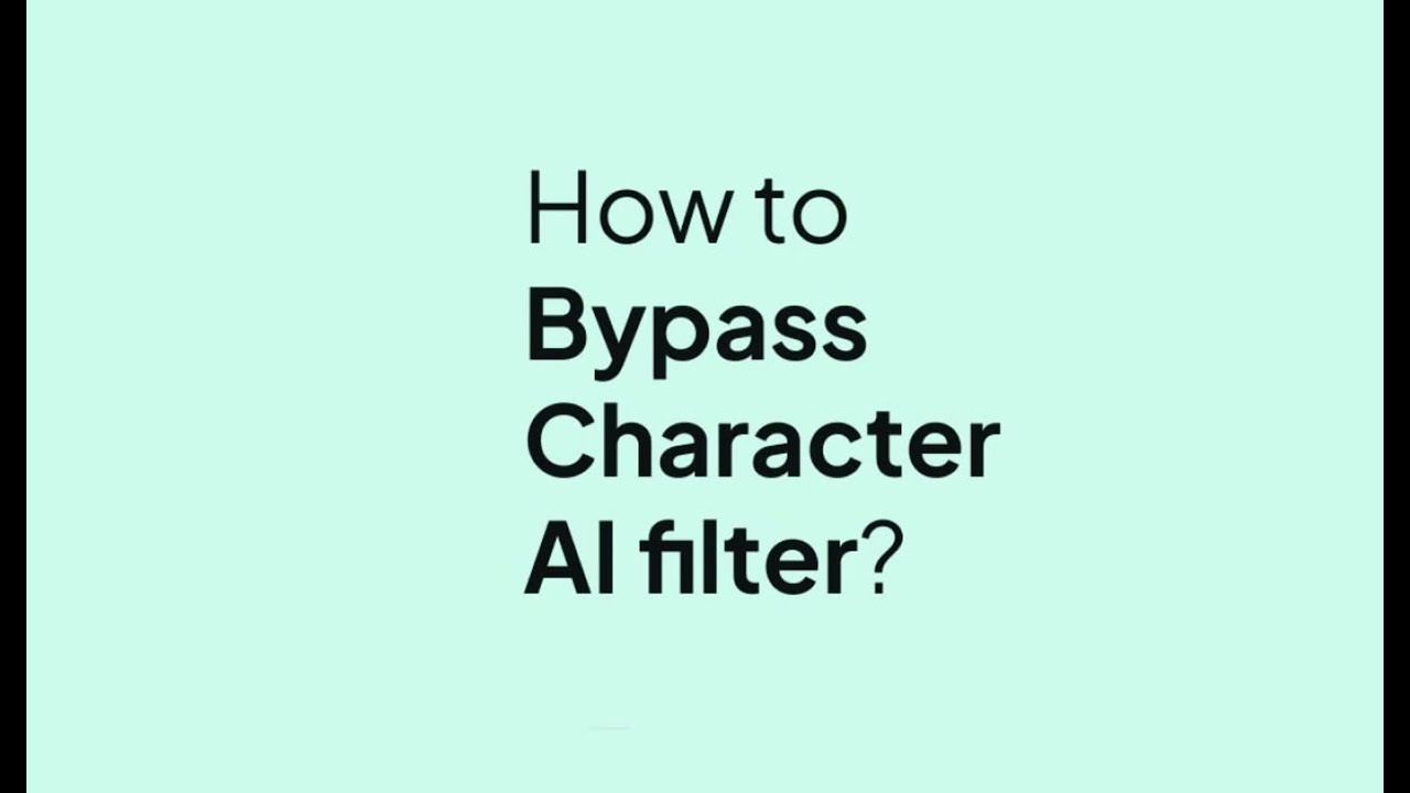 How to Bypass Character AI Filter