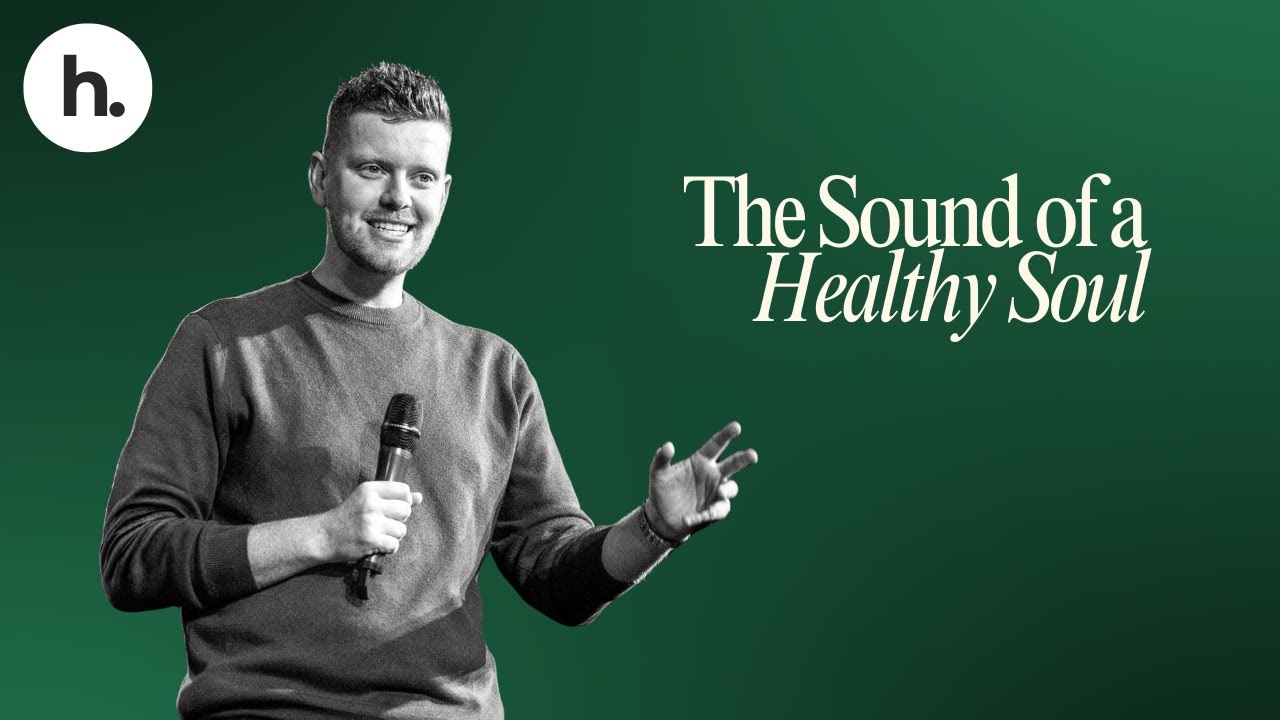 The Sound of a Healthy Soul | Ps. Evan Lekkas