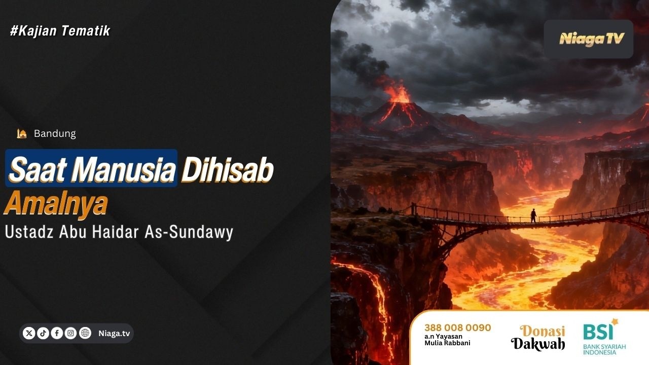 Ustadz Abu Haidar As-Sundawy | Saat Manusia Dihisab Amalnya