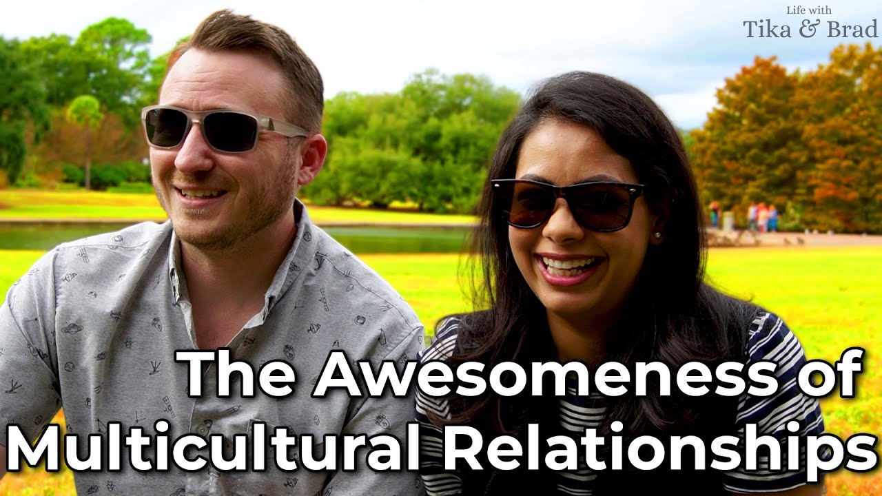 The Awesomeness of Multicultural Relationships (Part 1)