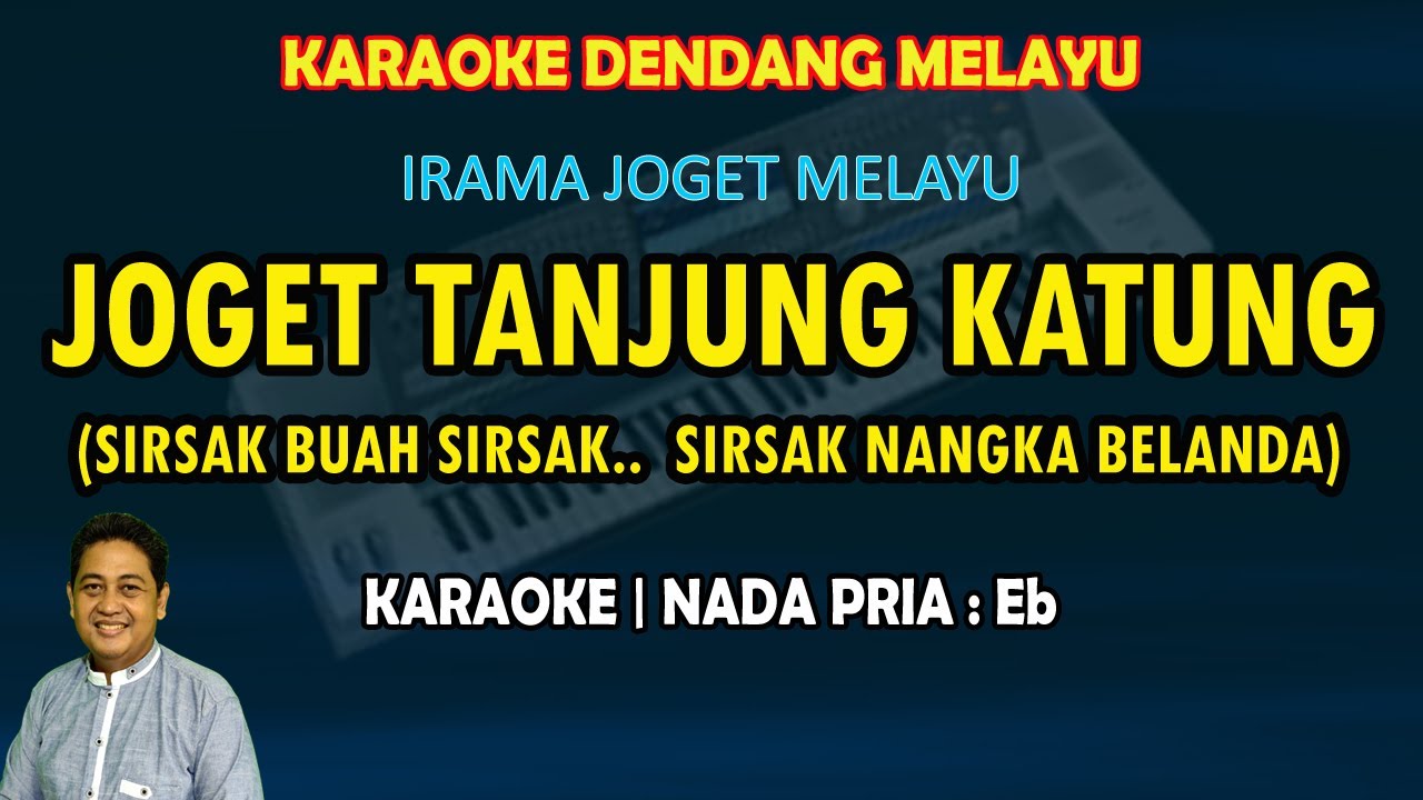 Joget Tanjung katung karaoke melayu nada pria Eb (Joget melayu Tanjung katung airnya biru)