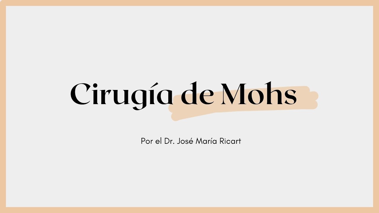 CIRUGÍA DE MOHS: En qué consiste y en qué tipos de cáncer de piel se utiliza