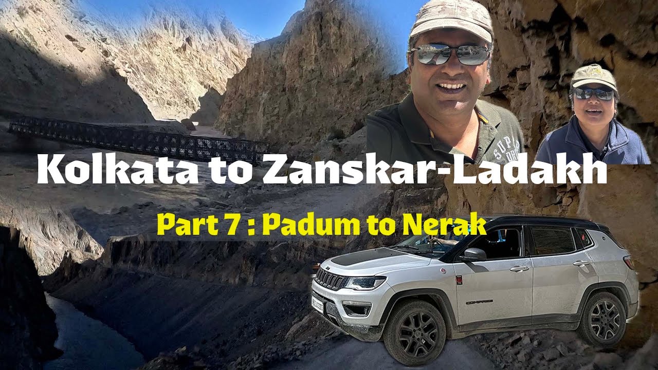 Kolkata to Zanskar-Ladakh 2025 Part 7 : Padum to Nerak