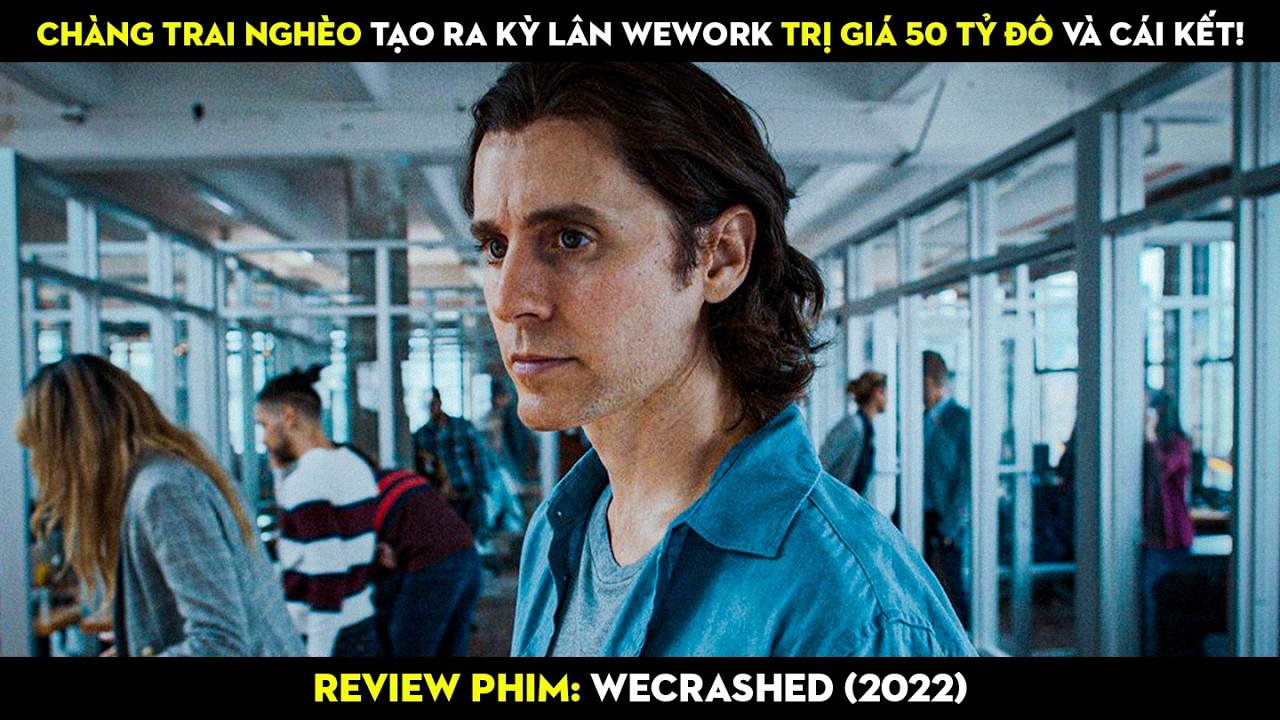 Từ 2 Bàn Tay Trắng tạo ra Kỳ Lân WeWork trị giá 50 Tỷ Đô và Cái Kết...