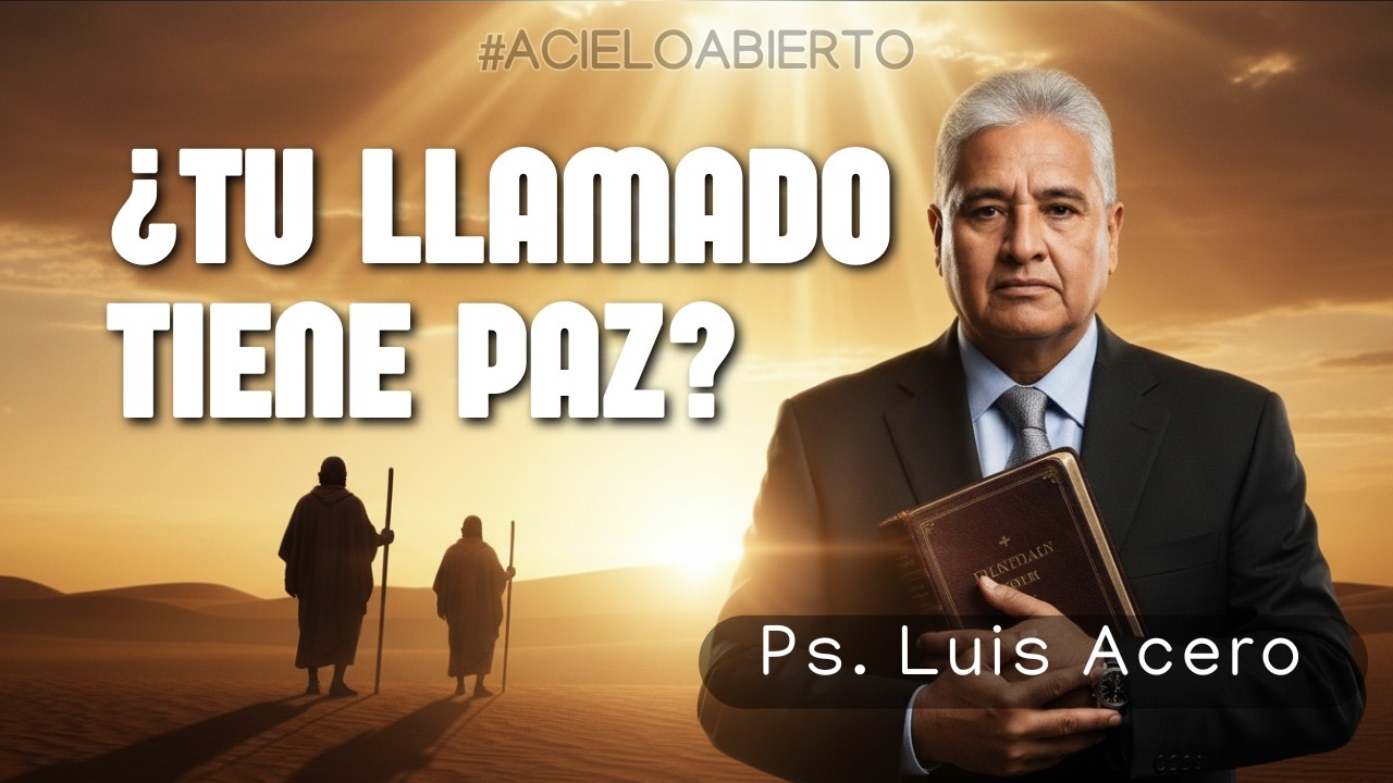 Ve en paz: señales de un llamado auténtico | Ps Luis Acero