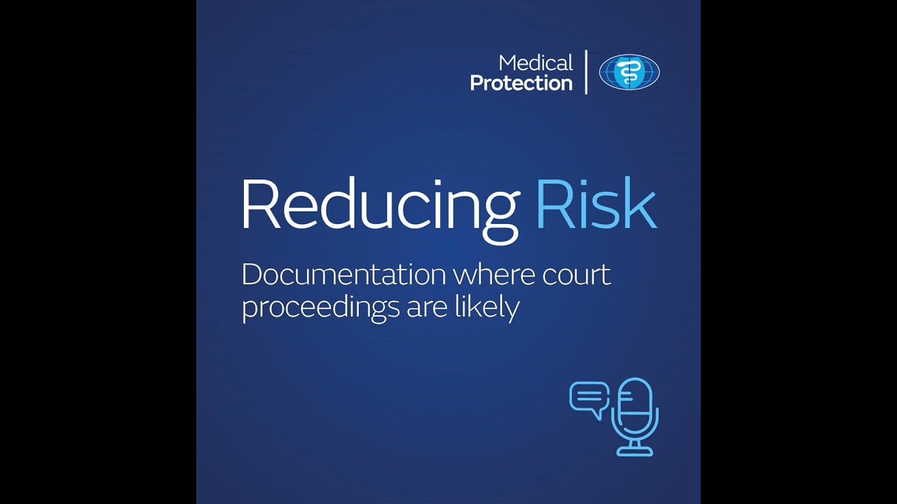Reducing Risk - Documentation where court proceedings are likely