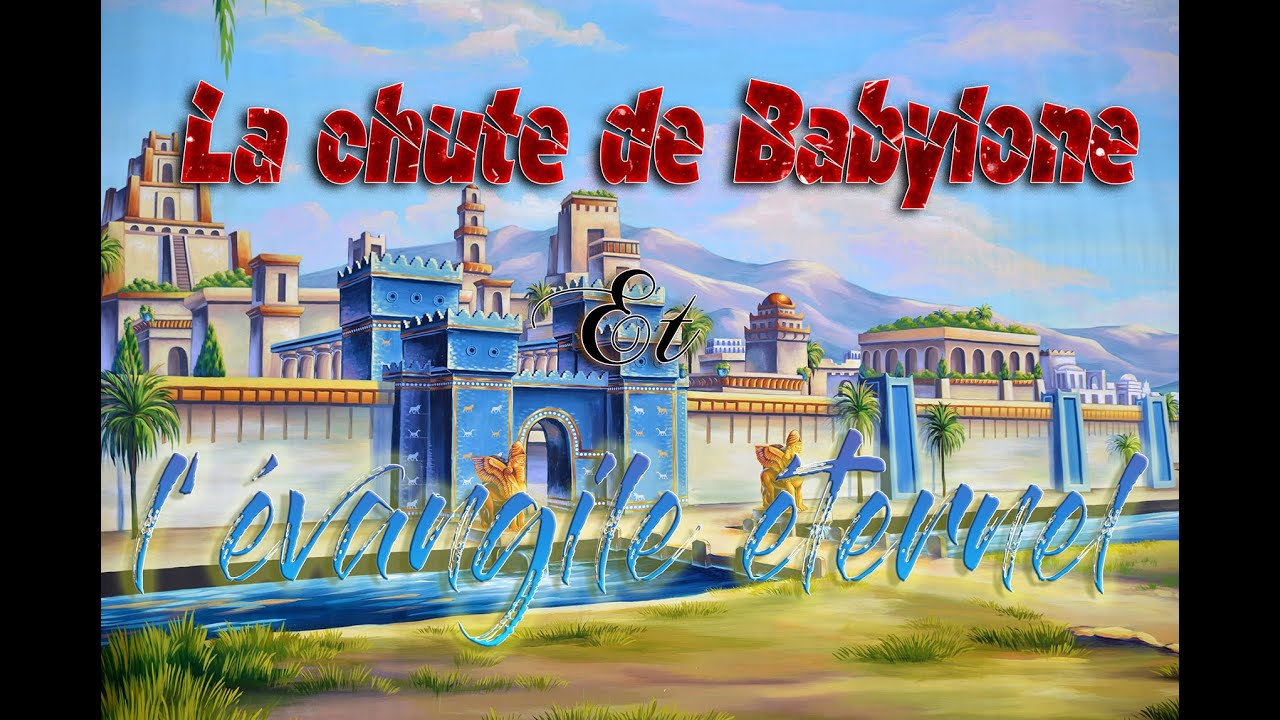 La chute de Babylone et l'évangile éternel - 02 FIN