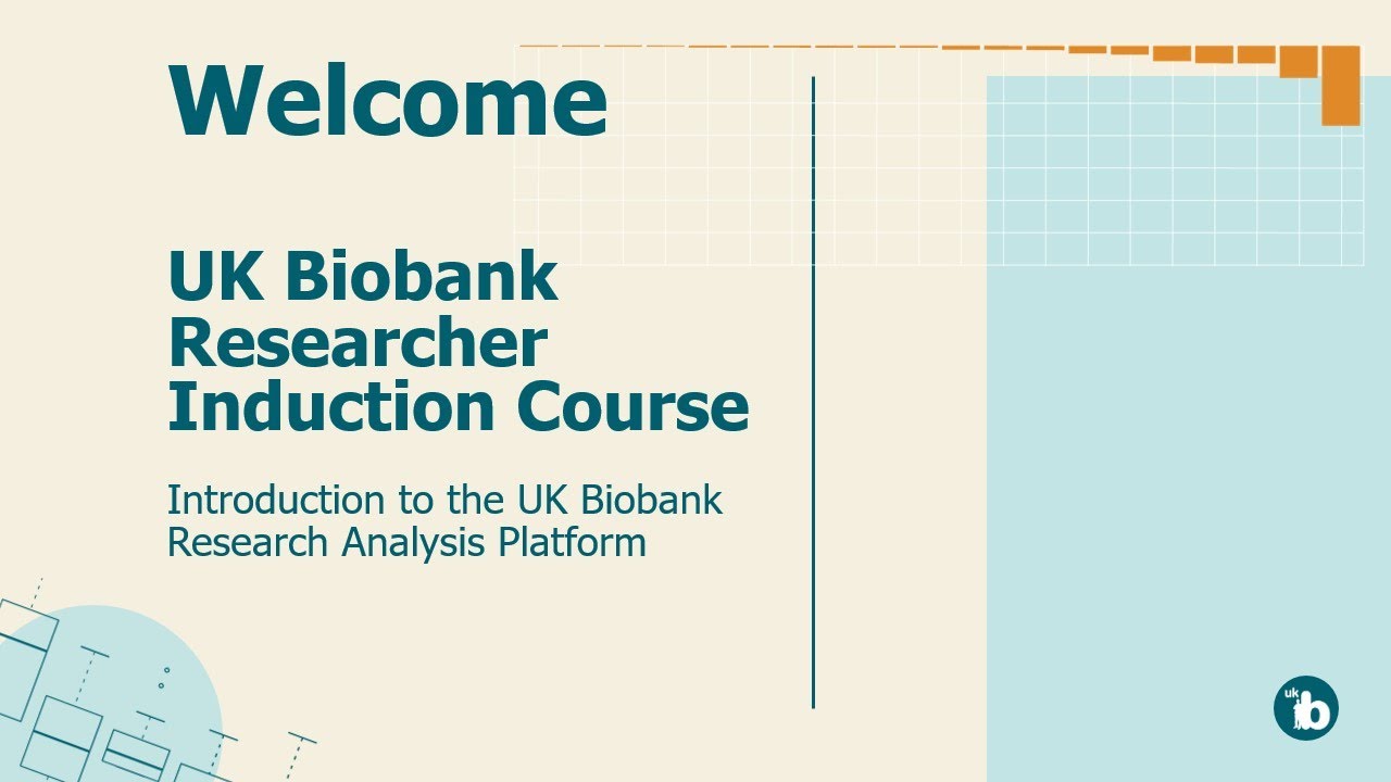 Researcher Induction Course 2: Introduction to the UKB-RAP
