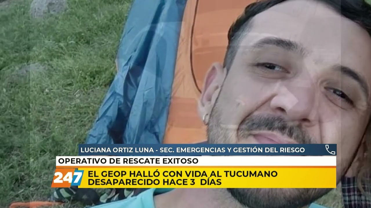 El GEOP hallo con vida al tucumano desaparecido hace 3 días | Luciana Ortiz Luna | Informe Semanal
