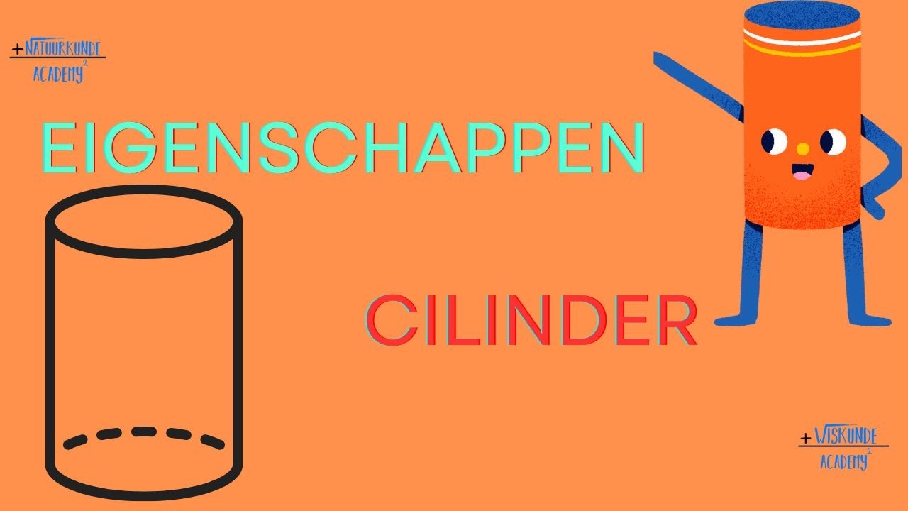 wat zijn de Eigenschappen van een cilinder bij wiskunde en rekenen