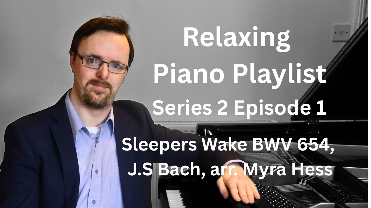 Sleeper's Wake BWV 654, J.S Bach, arr. Myra Hess