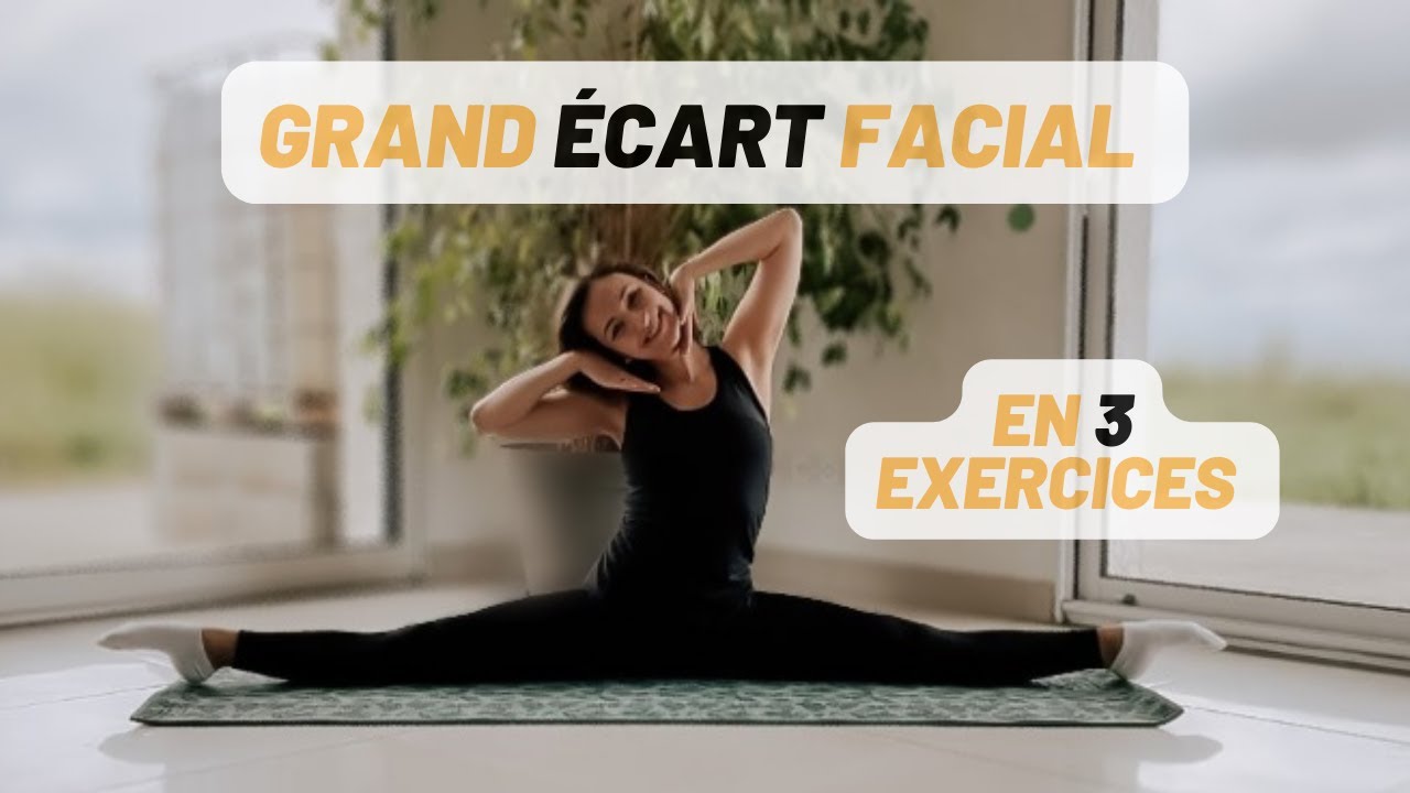 Grand Écart Facial : 3 Exercices pour Réussir