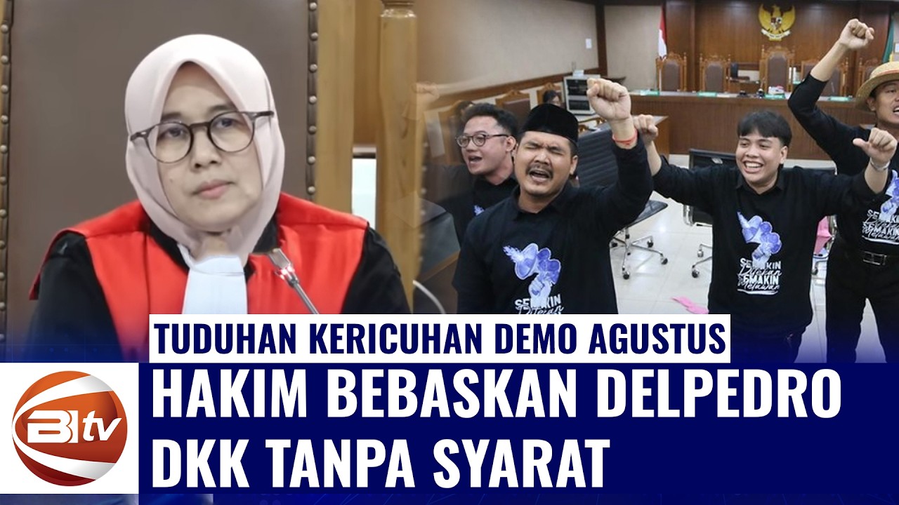 Delpedro Marhaen Cs Divonis Bebas Atas Dakwaan Penghasutan Demo Agustus 2025