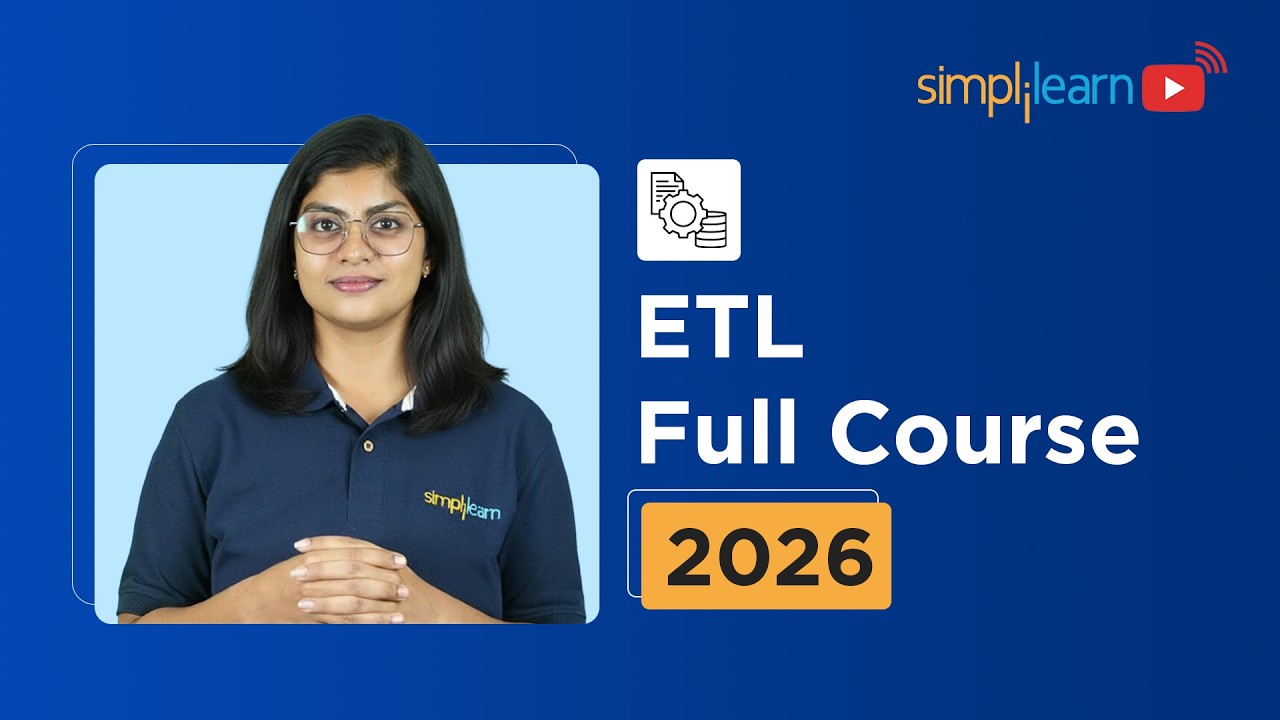 ETL Full Course 2026 [FREE] | Extract Transform And Load | ETL Tutorial For Beginners | Simplilearn