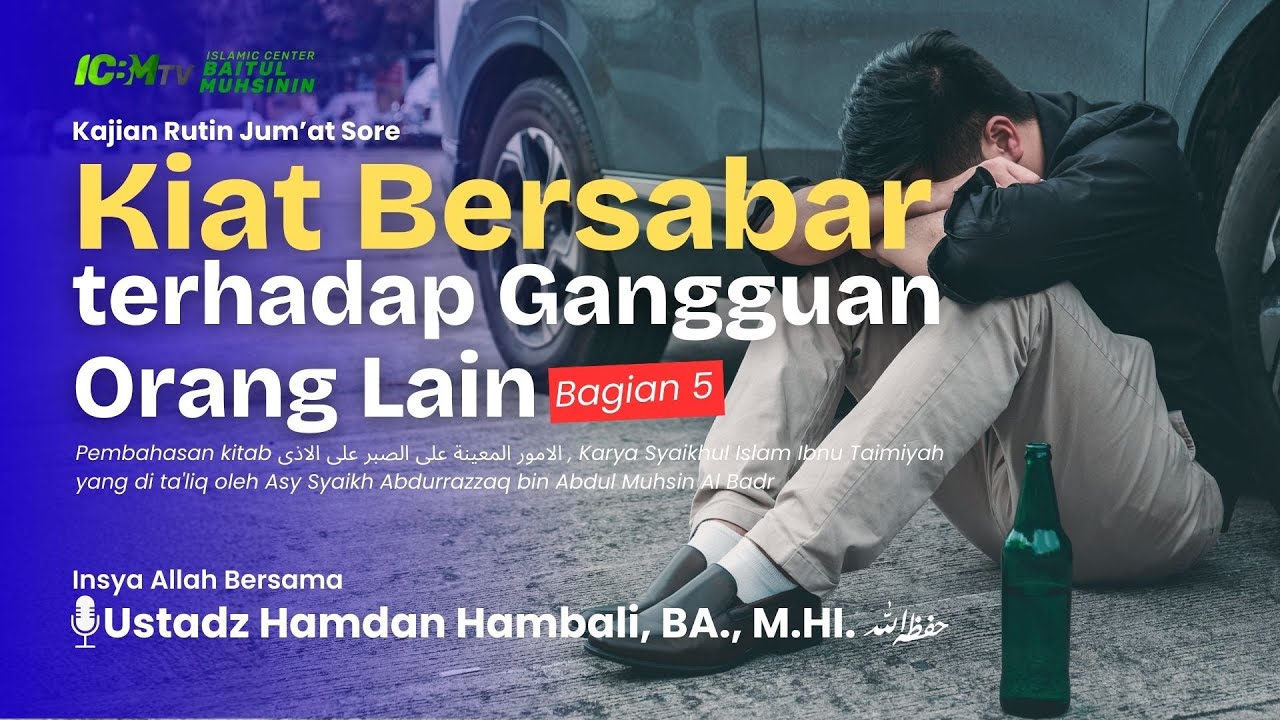Kiat Bersabar terhadap Gangguan Orang Lain #5 | Ustadz Hamdan Hambali, BA., M.HI.
