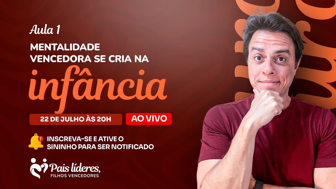 Aula 01 - Mentalidade Vencedora se Cria na Infância
