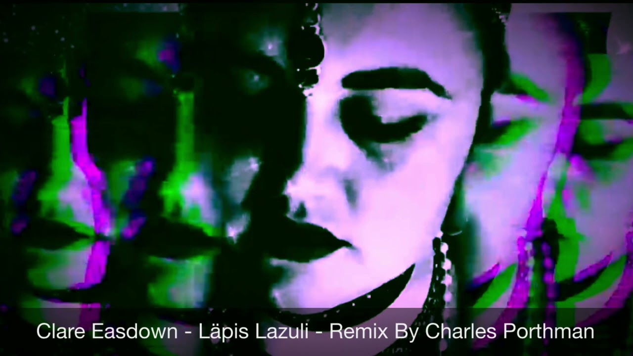Clare Easdown - L&auml;pis Lazuli (Charles Porthman Remix)