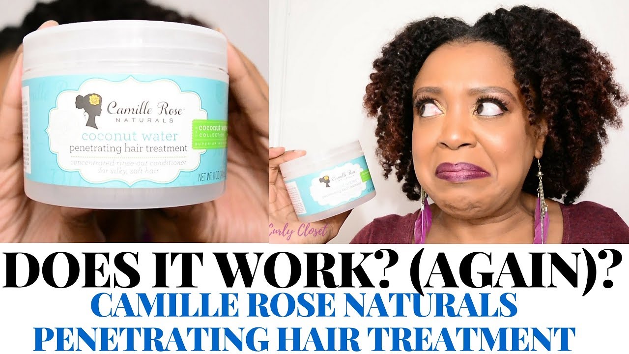 CAMILLE ROSE NATURALS COCONUT WATER PENETRATING HAIR TREATMENT - AGAIN! + HOW I GOT PROTEIN OVERLOAD