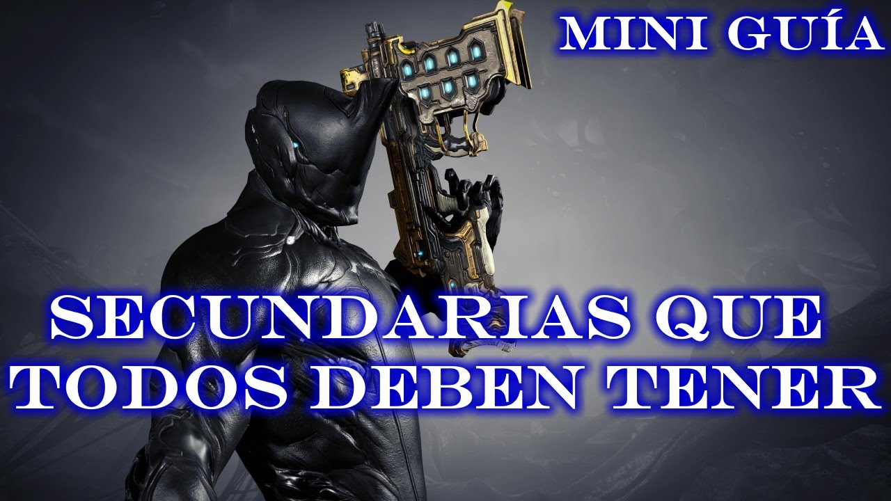 Armas Secundarias que TODO JUGADOR DEBE TENER en Warframe - Mini Guia